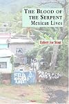 The Blood of the Serpent: Mexican Lives