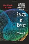 Reason in Revolt: Dialectical Philosophy and Modern Science, Vol. 2