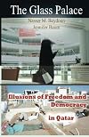 The Glass Palace: Illusions of Freedom and Democracy in Qatar