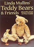 Linda Mullins Teddy Bears Friends Identification Price Guide