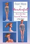 From Worn to Wonderful: A Step-By-Step Guide to Fashion Doll Restoration
