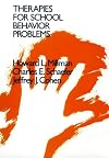 Therapies for School Behavior Problems: A Handbook of Practical Interventions (Jossey Bass Social and Behavioral Science