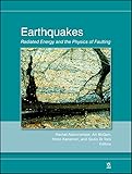 Earthquakes Radiated Energy And The Physics Of Faulting