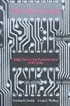 Silicon Forest: High Tech in the Portland Area 1945-1986