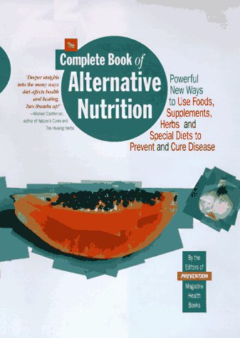 The Complete Book of Alternative Nutrition (With: Selene Yeager) cover