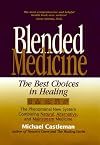 Blended Medicine: The Best Choices in Healing