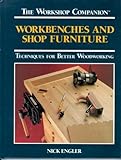 Workbenches And Shop Furniture Techniques For Better Woodworking
