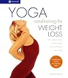 Yoga Conditioning for Weight Loss: Safe, Natural Methods to Help Achieve and Maintain Your Ideal Weight