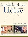 Longeing and Long Lining, The English and Western Horse: A Total Program (Howell reference books)