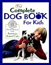 The Complete Dog Book for Kids (American Kennel Club)