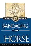 The USPC Guide to Bandaging Your Horse (United States Pony Club Guides)