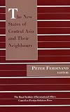 The New States of Central Asia and Their Neighbours (Chatham House Papers)