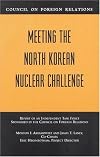 Meeting the North Korean Nuclear Challenge (Council on Foreign Relations)