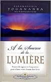 %C3%A0 La Source De La Lumi%C3%A8re   Pens%C3%A9es De Sagesse Et D'inspiration Pour %C3%A9clairer Votre Chemin Dans La Vie