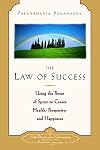 The Law of Success: Using the Power of Spirit to Create Health, Prosperity, and Happiness