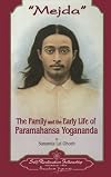 Mejda: The Family and the Early Life of Paramahansa Yogananda