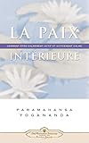 La Paix Int%C3%A9rieure: Comment %C3%AAtre Calmement Actif Et Activement Calme