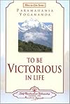 To Be Victorious in Life (How-to-Live Series, 1)