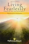 Living Fearlessly: Bringing Out Your Inner Soul Strength (How-to-Live Series)