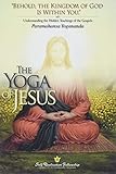 The Yoga Of Jesus Understanding The Hidden Teachings Of The Gospels