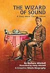 The Wizard of Sound: A Story about Thomas Edison (Creative Minds Biographies)