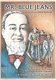 Mr Blue Jeans A Story About Levi Strauss