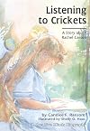 Listening to Crickets: A Story about Rachel Carson