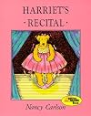 Harriet's Recital (Nancy Carlson's Neighborhood)
