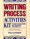 Writing Process Activities Kit: 75 Ready-To-Use Lessons and Worksheets for Grades 7-12
