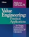 Value engineering : practical applications --for design, construction, maintenance & operations