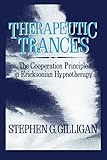 Therapeutic Trances The Cooperation Principle In Ericksonian Hypnotherapy