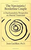 The Narcissistic / Borderline Couple: A Psychoanalytic Perspective On Marital Treatment