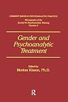 Gender and Psychoanalytic Treatment (CURRENT ISSUES IN PSYCHOANALYTIC PRACTICE)