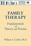 Family Therapy: Fundamentals of Theory and Practice