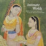 Intimate Worlds Indian Paintings From The Alvin O Bellak Collection