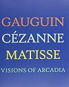 Visions of Acadia: Gauguin, Cezanne, Matisse