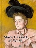 Mary Cassatt at Work