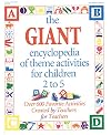 The GIANT Encyclopedia of Theme Activities for Children 2 to 5