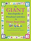 The Giant Encyclopedia Of Preschool Activities For Threeyearolds Over 600 Activities Created By Teachers For Teachers The Giant Series