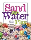 Sand and Water Play: Simple, Creative Activities for Young Children