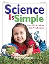 Science Is Simple: Over 250 Activities for Preschoolers