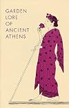 Garden Lore of Ancient Athens