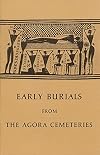Early Burials from the Agora Cemeteries