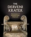The Derveni Krater: Masterpiece of Classical Greek Metalwork (Ancient Art and Architecture in Context)