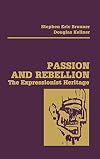 Passion and Rebellion: The Expressionist Heritage