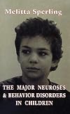 Major Neuroses & Behavior Disorders in Children (Classical Psychoanalysis and Its Applications)