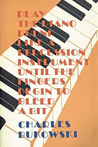 Play the Piano Drunk Like a Percussion Instrument Until the Fingers Begin to Bleed a Bit book cover