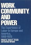Work, community, and power : the experience of labor in Europe and America, 1900-1925