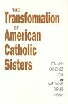 The Transformation of American Catholic Sisters