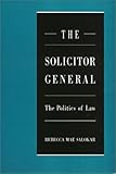 The Solicitor General The Politics Of Law